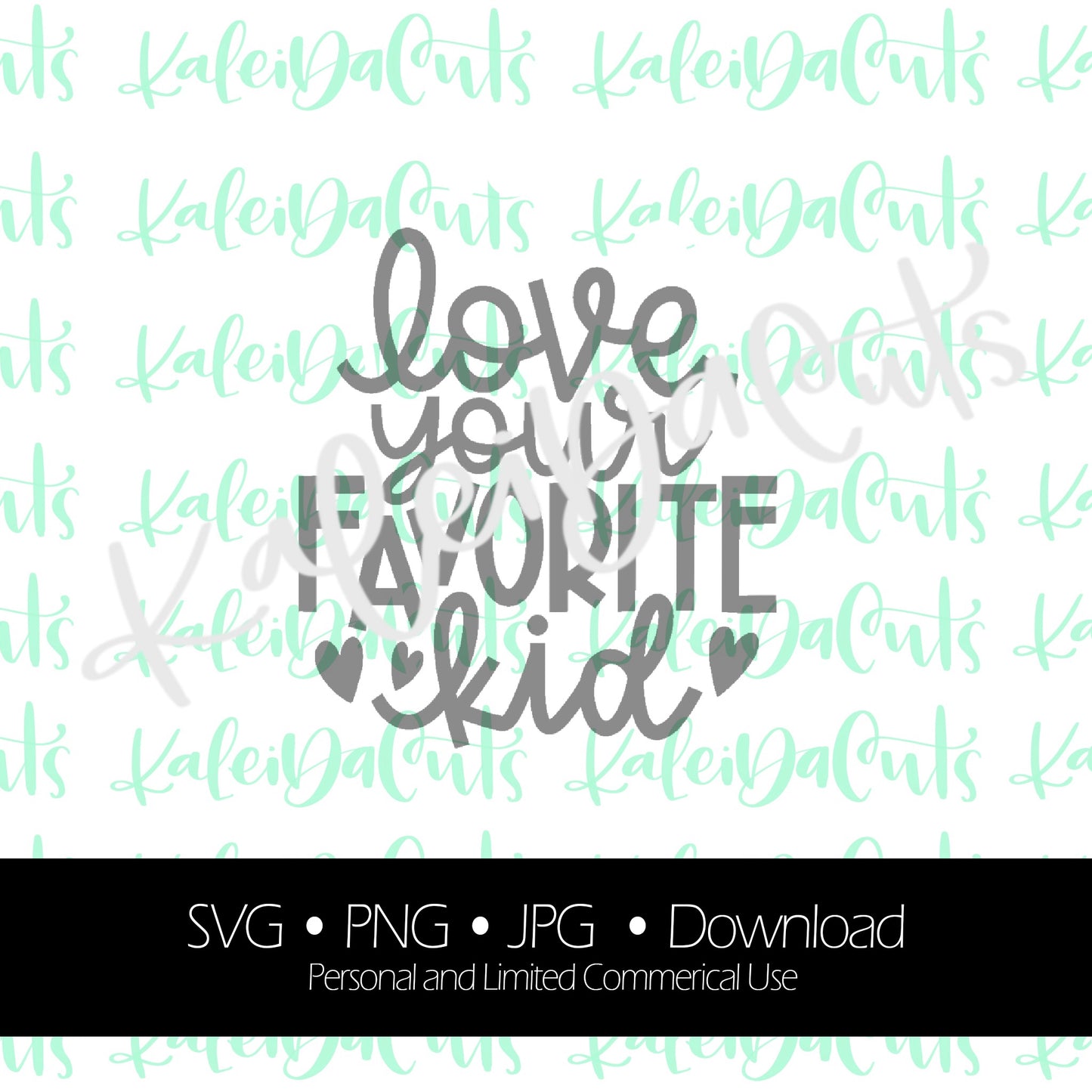 Love Your Favorite Kid Digital Download.