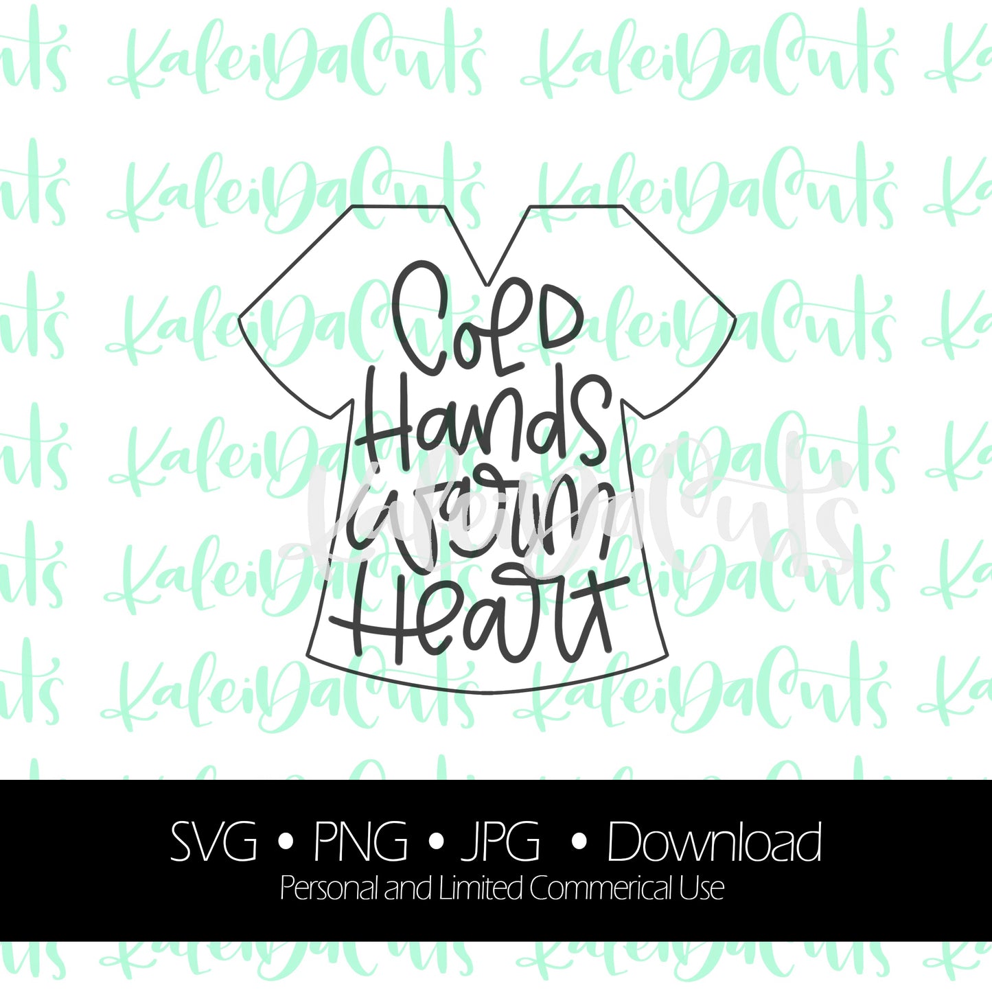 Cold Hands Warm Heart Scrubs Digital Download.