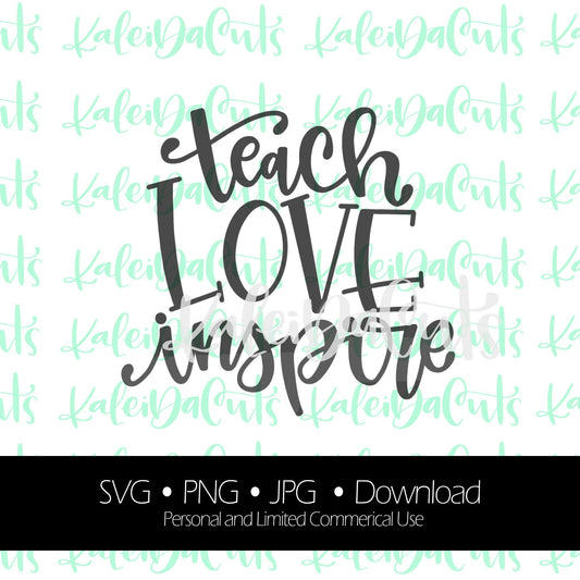 Teach Love Inspire Digital Download.