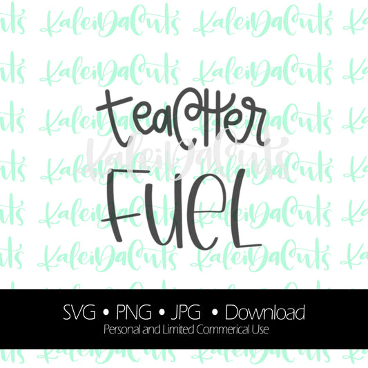 Teacher Fuel Digital Download.