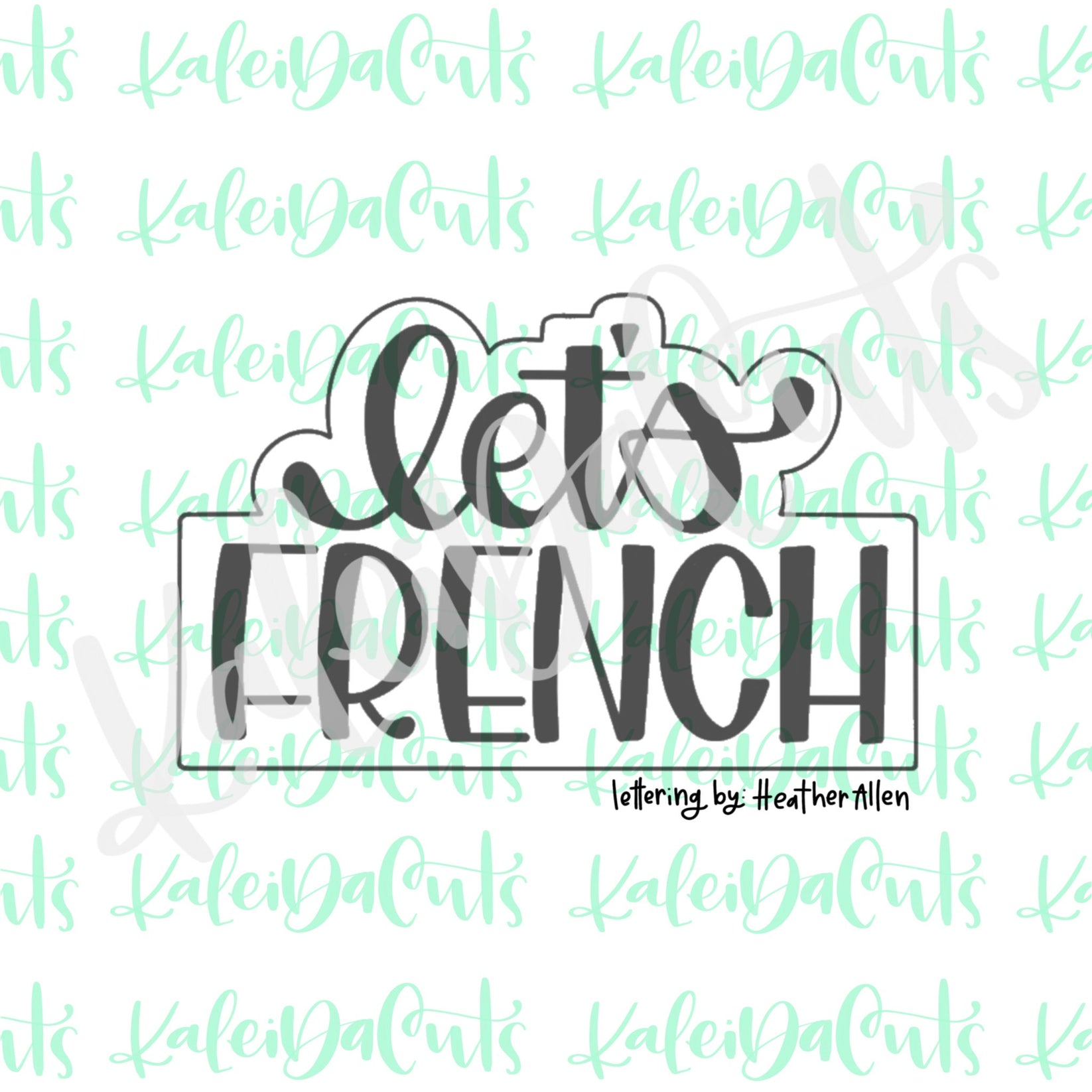 Let's French Lettered Cookie Cutter – KaleidaCuts
